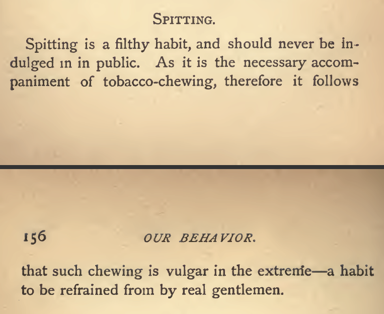 Kristin Holt | "Spitting (and therefore tobacco chewing) is a filthy habit and shouild never be indulged in in public." From an 1877 publication: Ladies and Gentlemens Etiquette for Americans. From "Common Details of Western Historical Romance that are Historically INCORRECT, Part 3 (Tobacco).