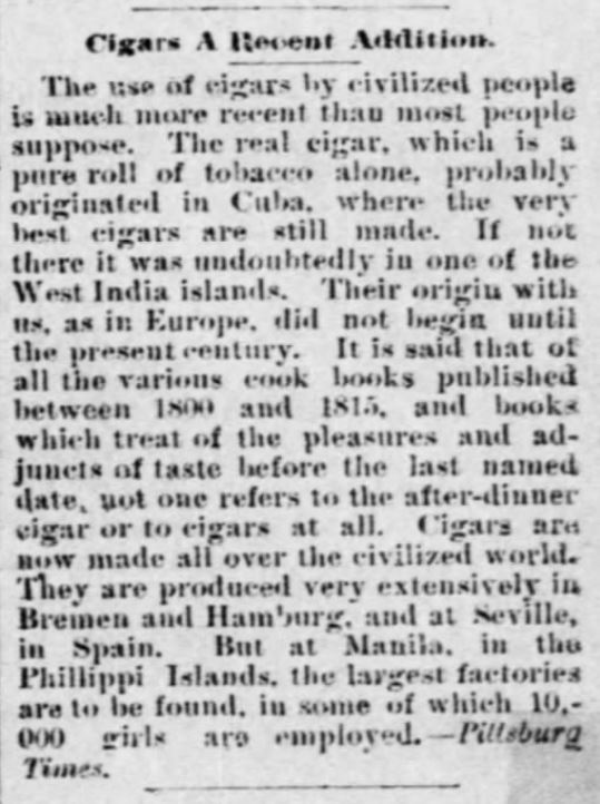 Kristin Holt | Common Details of Western Historical Romance that are Historically INCORRECT, Part 3 (Tobacco). From The Humboldt Union of Humboldt, Kansas. Published April 27, 1889. "Cigars A Recent Addition" continues, "It is said that of all the various cook books published between 1800 and 1815, and books which treat of the pleasures and adjuncts of taste before the last named date, not one refers to the after-dinner cigar or to cigars at all."