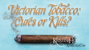 Kristin Holt | Victorian Tobacco: Cures or Kills?