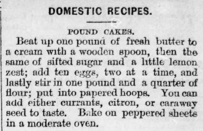 Kristin Holt | Pound Cake in Victorian America. Pound Cakes recipe from The Watertown News of Watertown, Wisconsin. November 24, 1880.