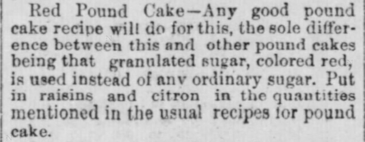 Kristin Holt | Pound Cake in Victorian America. Red Pound Cake Recipe from The Indiana State Sentinel of Indianapolis, Indiana. May 13, 1891.
