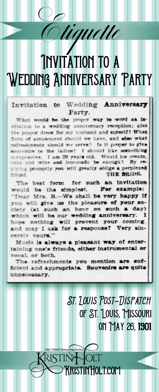 Kristin Holt | Victorian-American Wedding Anniversary. Etiquette: Invitations to a Wedding Anniversary Party. Printed in St. Louis Post-Dispatch of St. Louis, Missouri on May 26, 1901.
