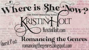 Kristin Holt | Where is She Now? A Guest Post: Romancing the Genres
