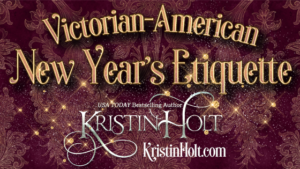 Kristin Holt | Victorian-American New Year's Etiquette