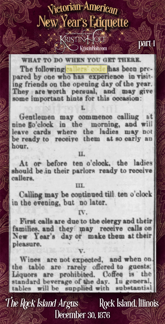 Kristin Holt | Victorian-American New Year's Etiquette. Part 1 of Etiquette governing New Year's Calls from The Rock Island Argus of Rock Island, Illinois on December 31, 1876.