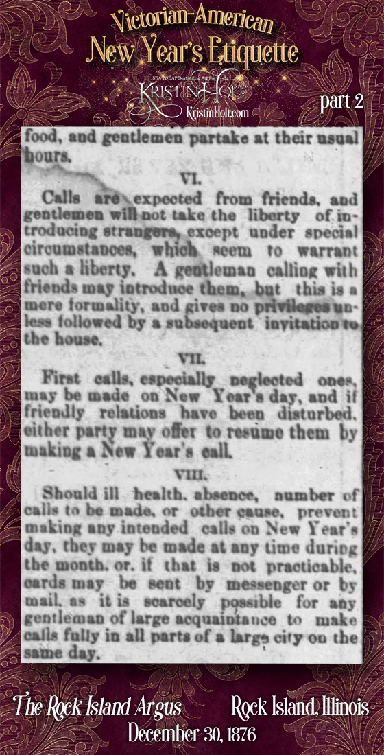 Kristin Holt | Victorian-American New Year's Etiquette. Part 2 of Etiquette governing New Year's Calls from The Rock Island Argus of Rock Island, Illinois on December 31, 1876.
