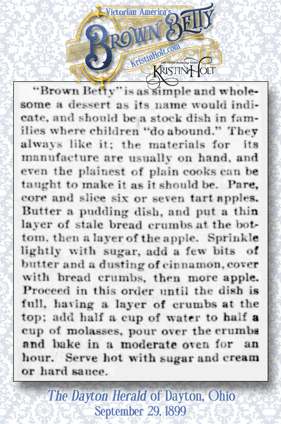 Kristin Holt | Victorian America's Brown Betty. From The Dayton Herald of Dayton, Ohio, a Brown Betty Recipe. Dated September 29, 1899.