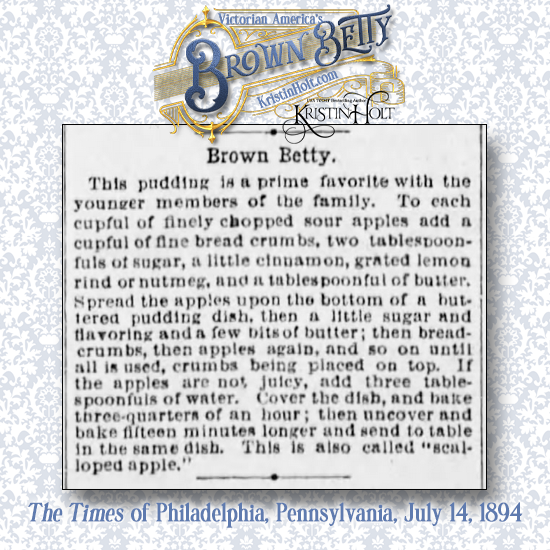 Kristin Holt | Victorian America's Brown Betty. Recipe from The Times of Philadelphia, Pennsylvania. July 14, 1894.