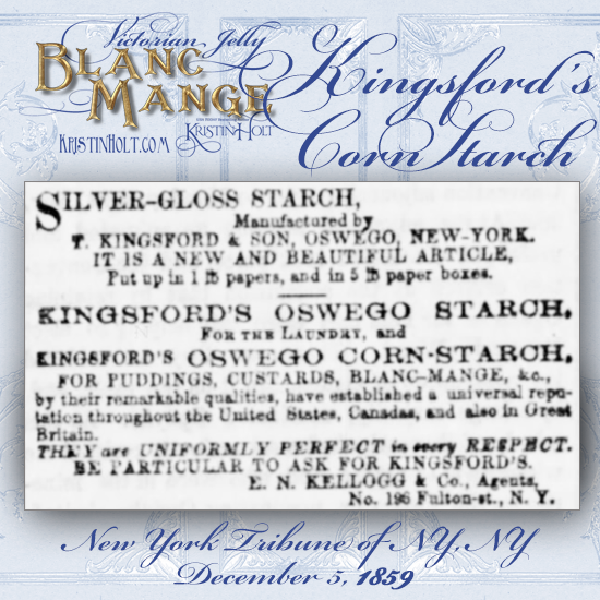 Kristin Holt | Victorian Jelly: Blanc Mange. Advertisement for Kingsford's Corn Starch in New York Tribune of New York, New York. December 5, 1859.