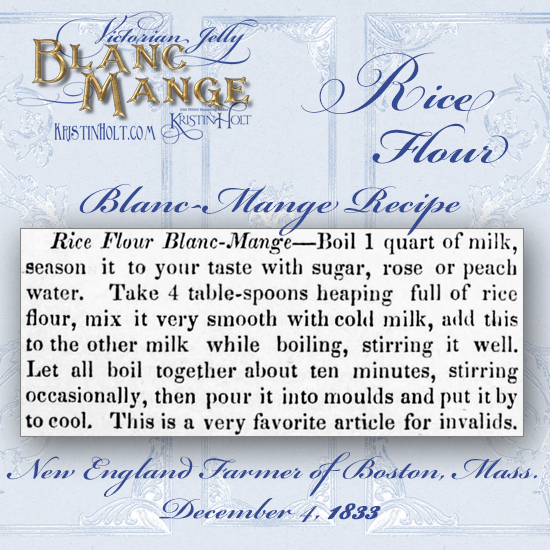 Kristin Holt | Victorian Jelly: Blanc Mange. Rice Flour Blanc-Mange recipe from New England Farmer of Boston, Massachusetts. December 4, 1833.