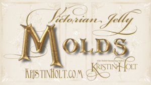 Kristin Holt | Victorian Jelly: Molds