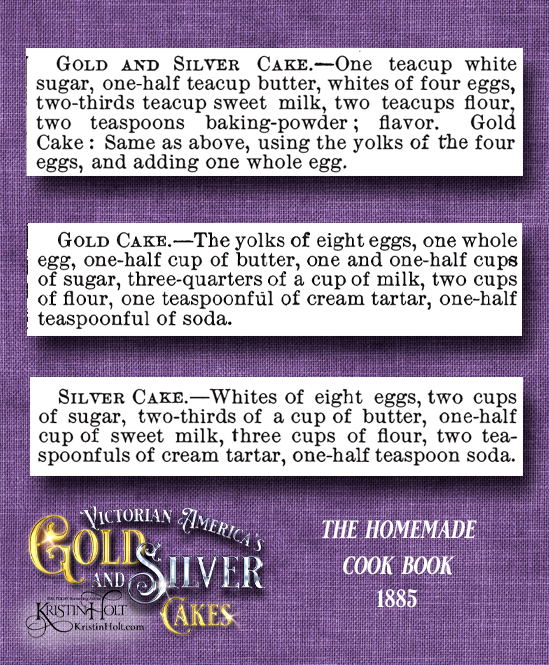 Kristin Holt | Victorian America's Gold and Silver Cakes. The Homemade Cook Book, published 1885.