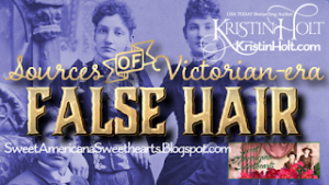 Kristin Holt | Sources of Victorian-era False Hair