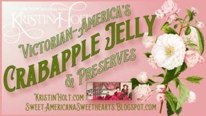 Kristin Holt | Victorian-America's Crabapple Jelly and Preserves