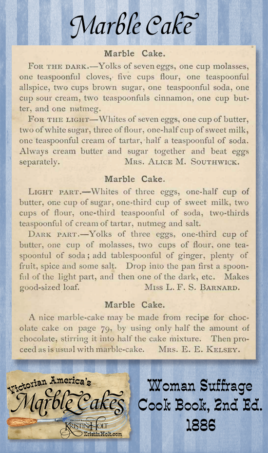 Kristin Holt | Victorian America's Marble Cakes. Three Marble Cake recipes published in Woman Suffrage Cook Book, 2nd Edition, 1886. Two spice options, one chocolate option.