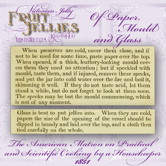 Kristin Holt | Victorian Jelly: Fruit Jellies. Of Paper, Mould and Glass. The American Matron on Practical and Scientific Cooking by a Housekeeper, 1851.