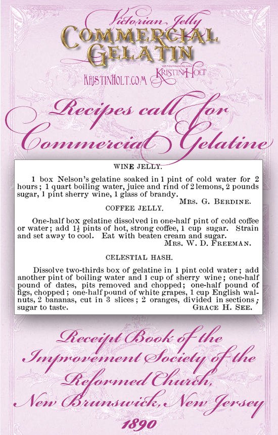 Kristin Holt | Victorian Jelly: Commercial Gelatin. Wine Jelly, Coffee Jelly, and Celestial Hash. Published in Receipt Book of the Improvement Society of the Reformed Church, New Brunswick, New Jersey, 1890.