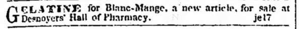 Kristin Holt | Victorian Jelly: Commercial Gelatin. Unbranded gelatine for blanc mange for sale at pharmacy. Published in Detroit Free Press on June 19, 1848.